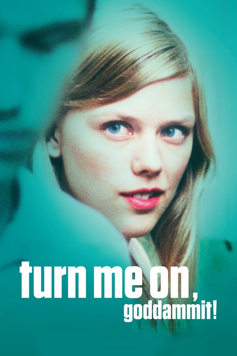 فيلم Turn Me On, Dammit!