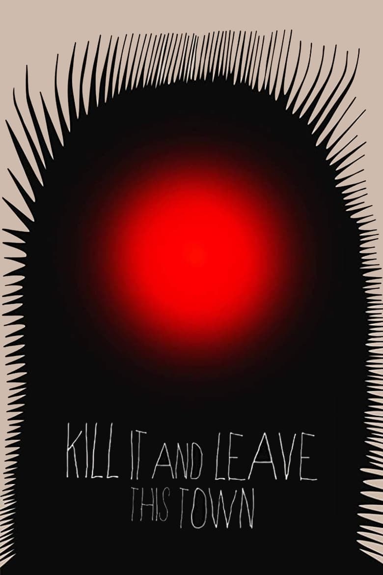 فيلم Kill It and Leave This Town